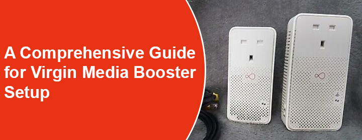 Comprehensive Guide for Virgin Media Booster Setup