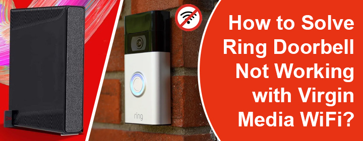 Solve Ring Doorbell Not Working with Virgin Media WiFi