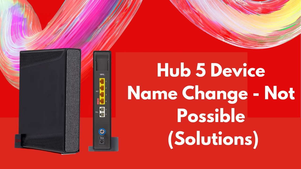 Hub 5 Device Name Change - Not Possible