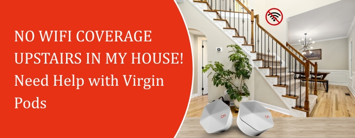 NO WIFI COVERAGE UPSTAIRS