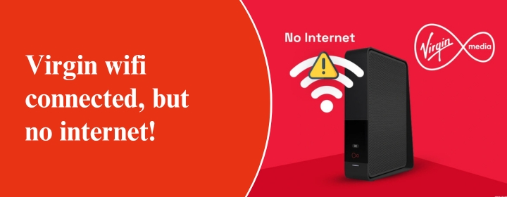 Virgin wifi connected, but no internet
